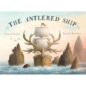 The Antlered Ship -- Dashka Slater
